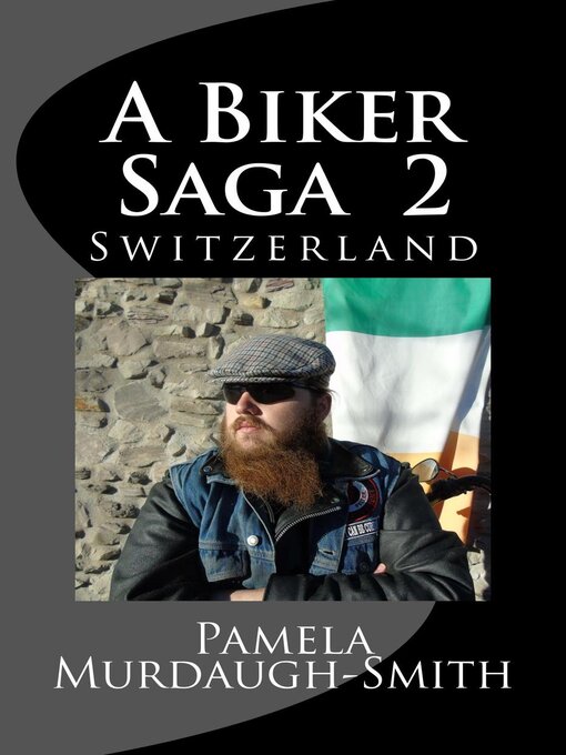 Title details for A Biker Saga 2, Switzerland by Pamela Murdaugh-Smith - Available